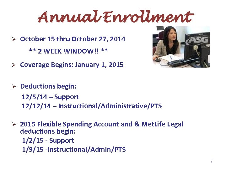 Annual Enrollment Ø October 15 thru October 27, 2014 ** 2 WEEK WINDOW!! **
