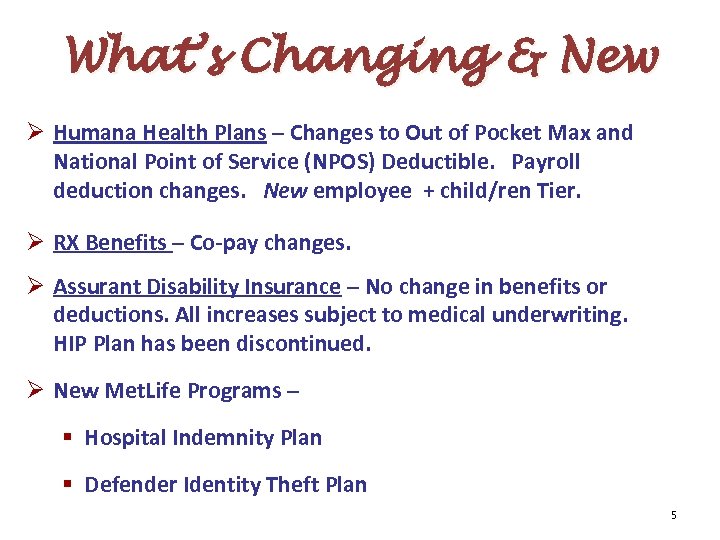What’s Changing & New Ø Humana Health Plans – Changes to Out of Pocket