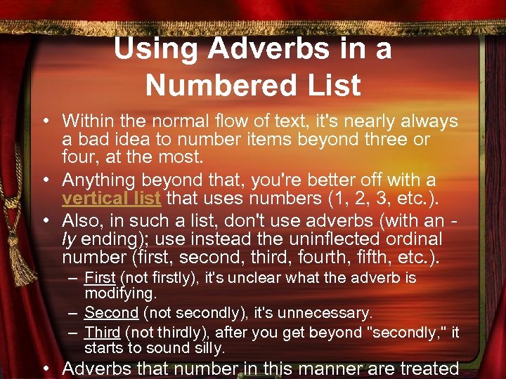 Using Adverbs in a Numbered List • Within the normal flow of text, it's