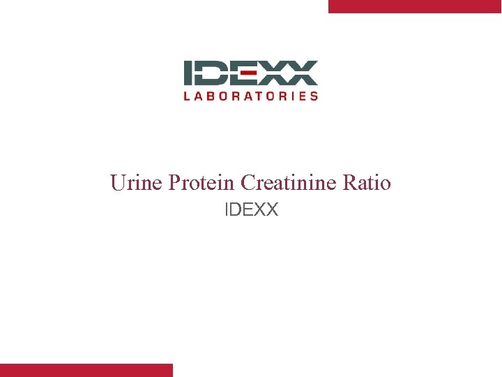 Urine Protein Creatinine Ratio IDEXX 