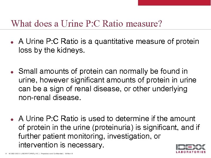 What does a Urine P: C Ratio measure? l l l 14 A Urine