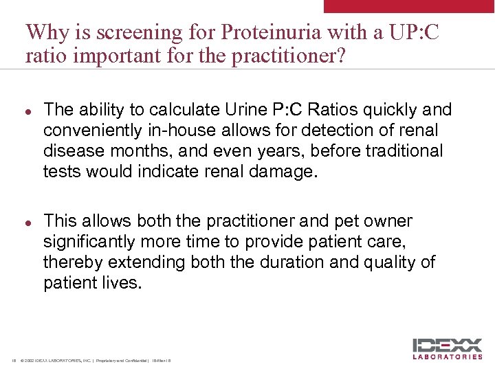 Why is screening for Proteinuria with a UP: C ratio important for the practitioner?