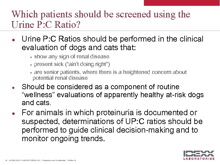 Which patients should be screened using the Urine P: C Ratio? l Urine P: