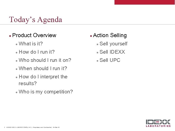 Today’s Agenda l Product Overview l Action Selling l What is it? l Sell