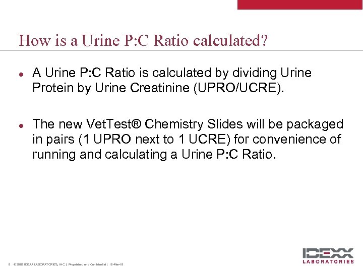 How is a Urine P: C Ratio calculated? l l 6 A Urine P: