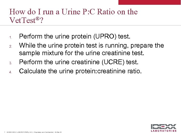 How do I run a Urine P: C Ratio on the Vet. Test®? 1.