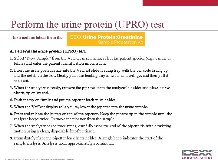 Perform the urine protein (UPRO) test Instructions taken from the: A. Perform the urine