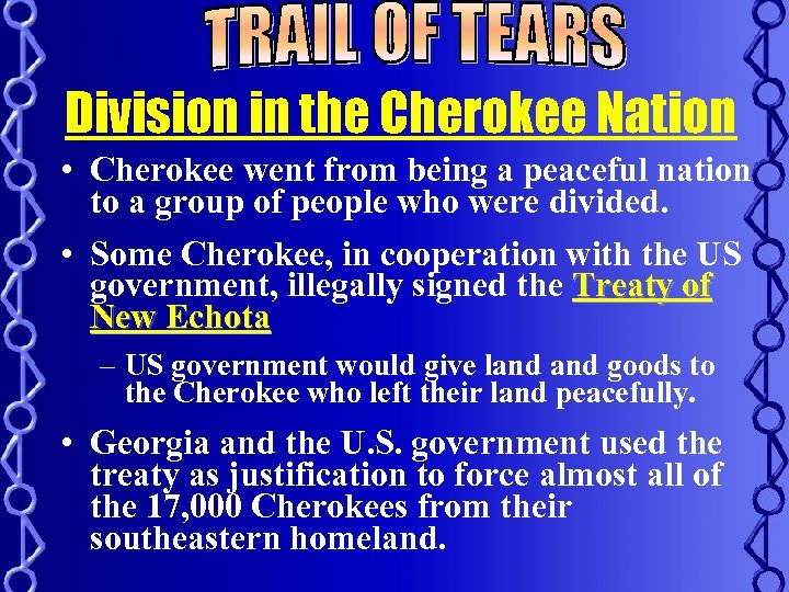 Division in the Cherokee Nation • Cherokee went from being a peaceful nation to