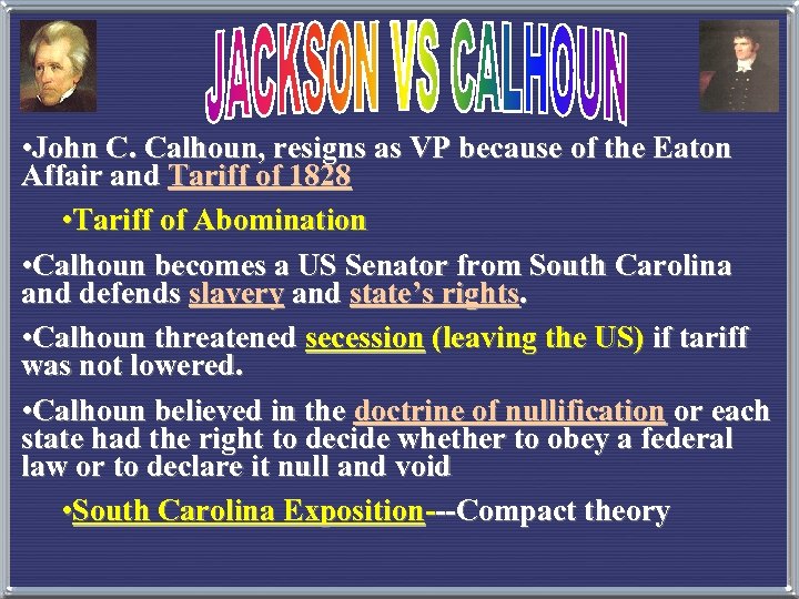  • John C. Calhoun, resigns as VP because of the Eaton Affair and