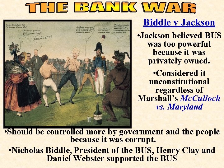 Biddle v Jackson • Jackson believed BUS was too powerful because it was privately