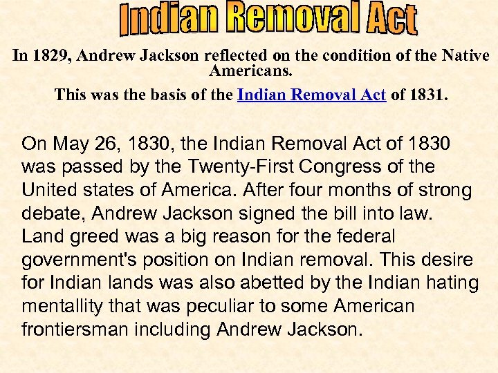 In 1829, Andrew Jackson reflected on the condition of the Native Americans. This was