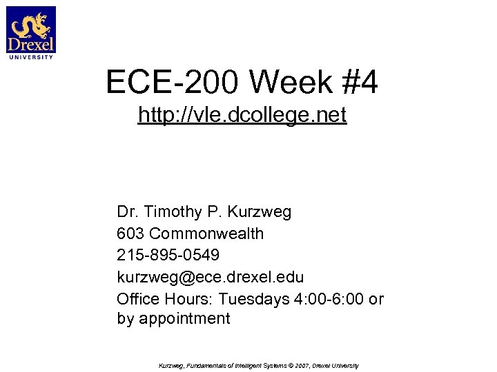 ECE-200 Week #4 http: //vle. dcollege. net Dr. Timothy P. Kurzweg 603 Commonwealth 215