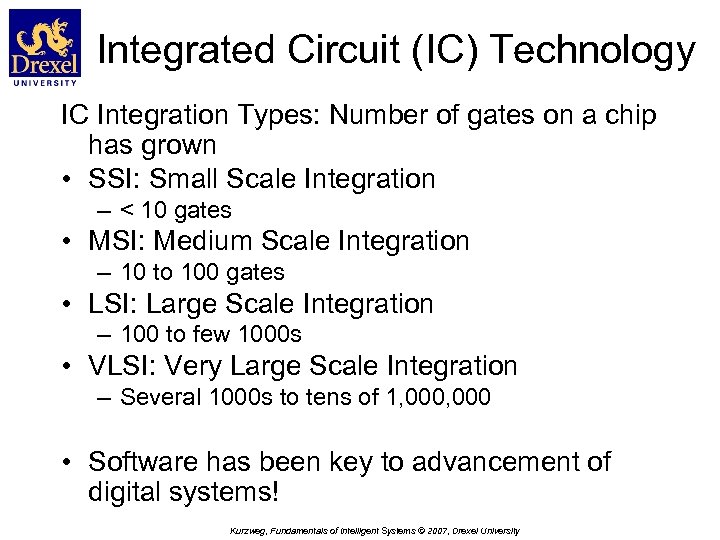 Integrated Circuit (IC) Technology IC Integration Types: Number of gates on a chip has