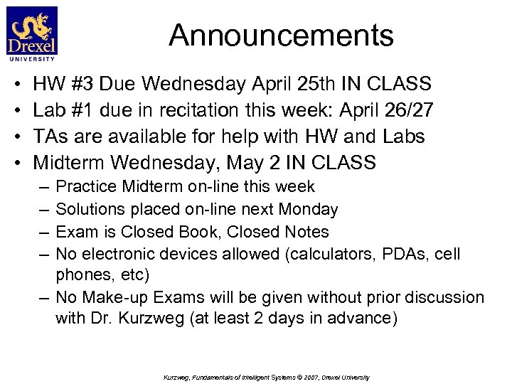 Announcements • • HW #3 Due Wednesday April 25 th IN CLASS Lab #1