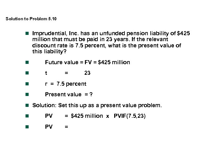 Solution to Problem 5. 10 n Imprudential, Inc. has an unfunded pension liability of