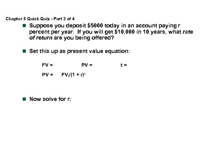Chapter 5 Quick Quiz - Part 3 of 4 n Suppose you deposit $5000