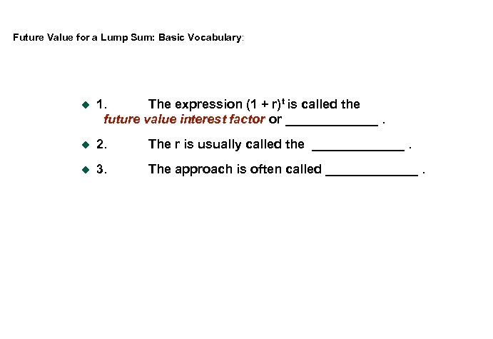 Future Value for a Lump Sum: Basic Vocabulary: u 1. The expression (1 +