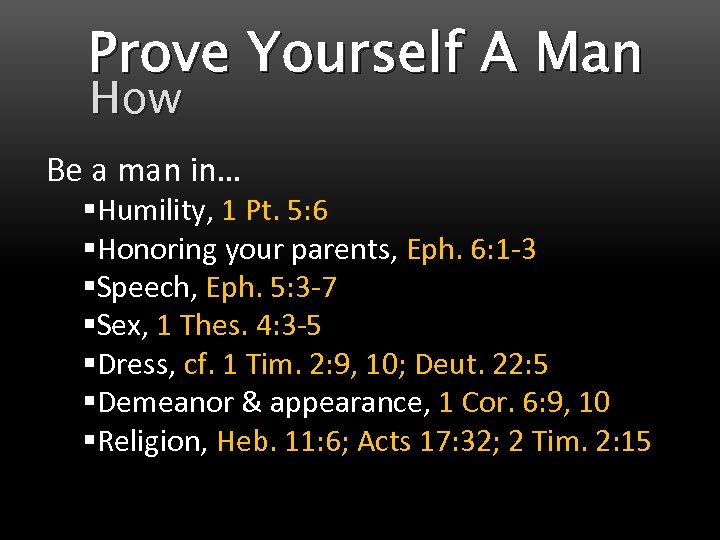 Prove Yourself A Man How Be a man in… §Humility, 1 Pt. 5: 6