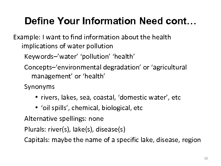 Define Your Information Need cont… Example: I want to find information about the health