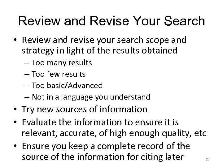 Review and Revise Your Search • Review and revise your search scope and strategy