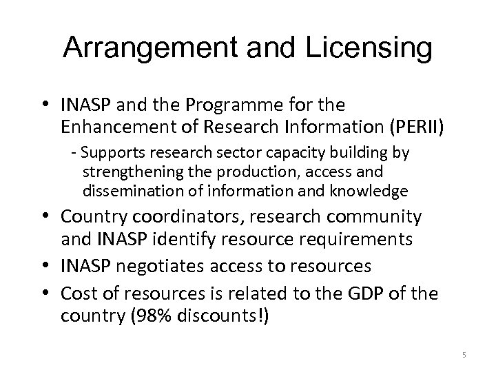 Arrangement and Licensing • INASP and the Programme for the Enhancement of Research Information