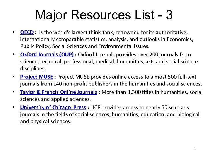 Major Resources List - 3 • OECD : is the world's largest think-tank, renowned