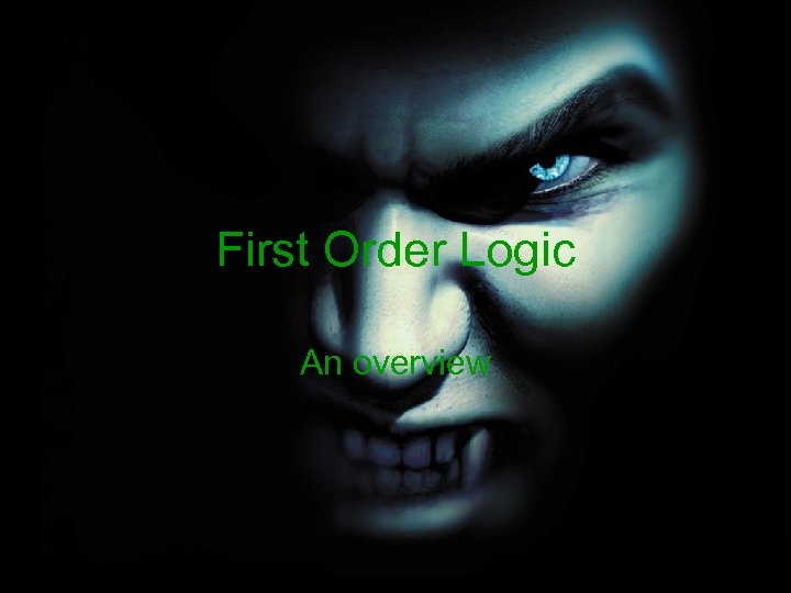 First Order Logic An overview 