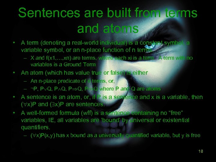 Sentences are built from terms and atoms • A term (denoting a real-world individual)