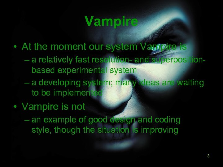 Vampire • At the moment our system Vampire is – a relatively fast resolution-