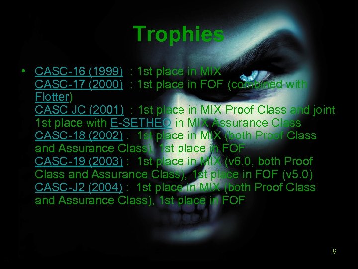 Trophies • CASC-16 (1999) : 1 st place in MIX CASC-17 (2000) : 1