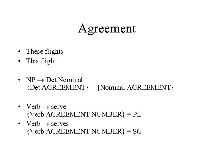 Agreement • These flights • This flight • NP Det Nominal {Det AGREEMENT} =