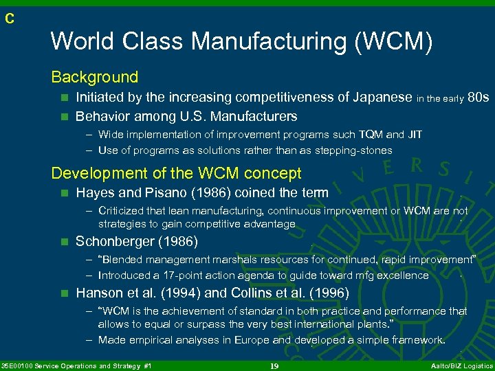 C World Class Manufacturing (WCM) Background n Initiated by the increasing competitiveness of Japanese