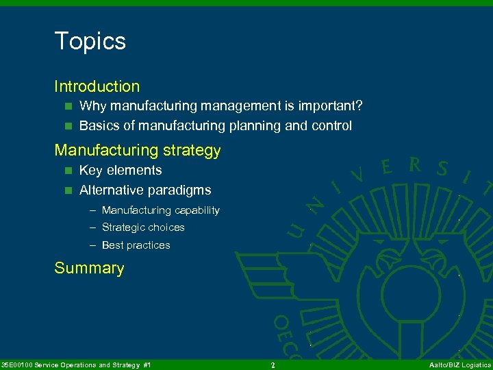 Topics Introduction n Why manufacturing management is important? n Basics of manufacturing planning and