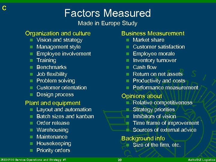 C Factors Measured Made in Europe Study Organization and culture n n n n