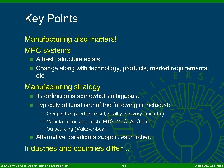 Key Points Manufacturing also matters! MPC systems n A basic structure exists n Change