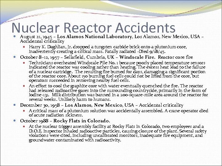 Nuclear Reactor Accidents August 21, 1945 – Los Alamos National Laboratory, Los Alamos, New