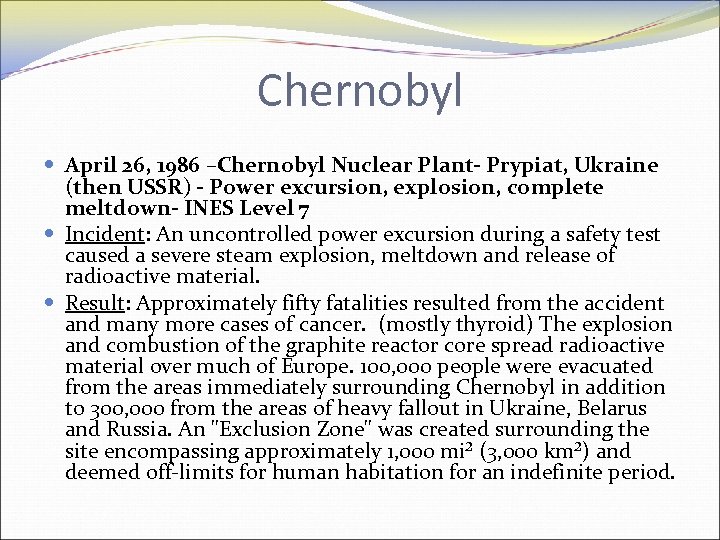 Chernobyl April 26, 1986 –Chernobyl Nuclear Plant- Prypiat, Ukraine (then USSR) - Power excursion,