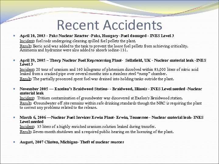 Recent Accidents April 10, 2003 - Paks Nuclear Reactor -Paks, Hungary -Fuel damaged -