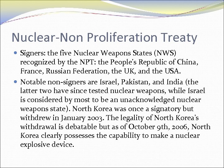 Nuclear-Non Proliferation Treaty Signers: the five Nuclear Weapons States (NWS) recognized by the NPT: