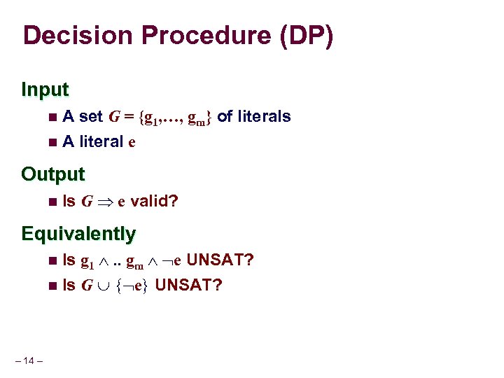 Decision Procedure (DP) Input n. A set G = {g 1, …, gm} of