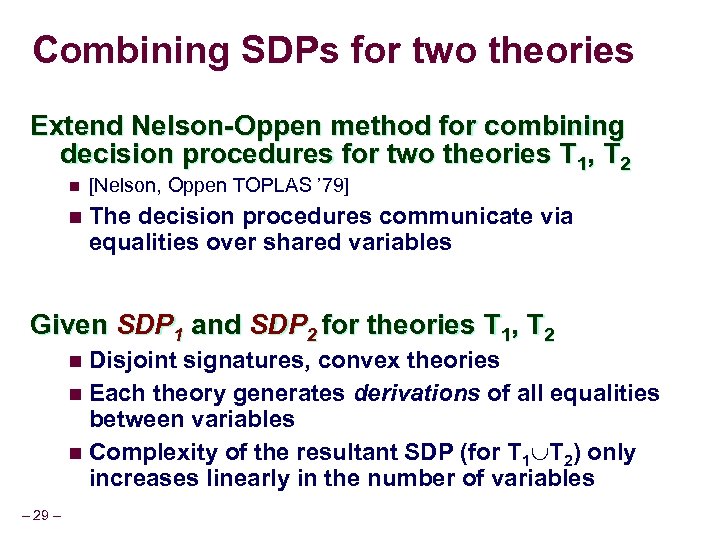 Combining SDPs for two theories Extend Nelson-Oppen method for combining decision procedures for two