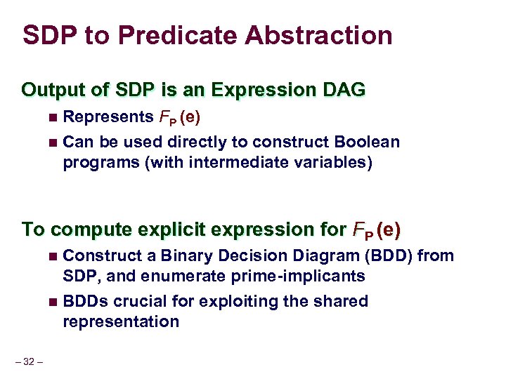 SDP to Predicate Abstraction Output of SDP is an Expression DAG n Represents FP