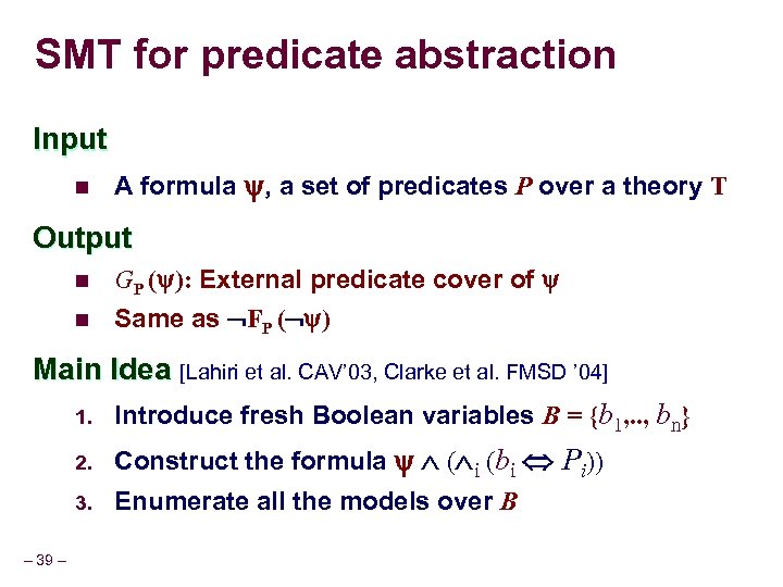 SMT for predicate abstraction Input n A formula , a set of predicates P