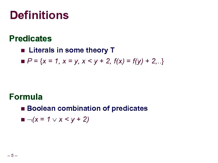 Definitions Predicates Literals in some theory T n P = {x = 1, x