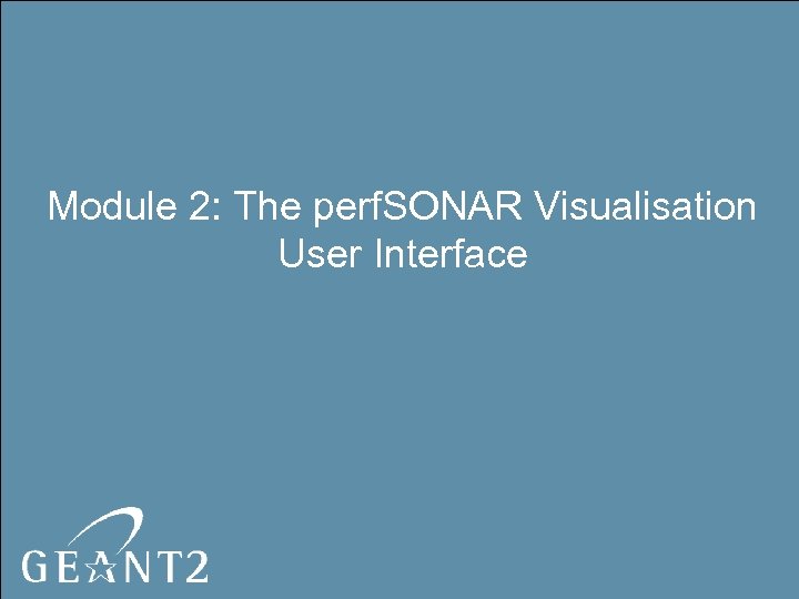 Module 2: The perf. SONAR Visualisation User Interface 