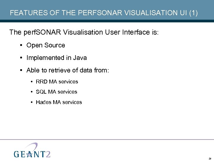 FEATURES OF THE PERFSONAR VISUALISATION UI (1) The perf. SONAR Visualisation User Interface is: