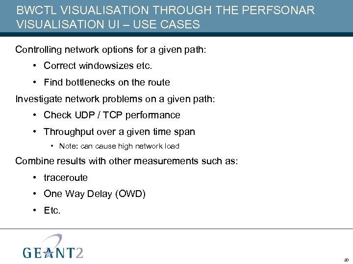 BWCTL VISUALISATION THROUGH THE PERFSONAR VISUALISATION UI – USE CASES Controlling network options for