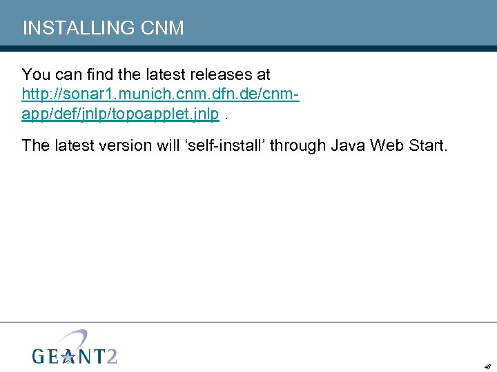 INSTALLING CNM You can find the latest releases at http: //sonar 1. munich. cnm.