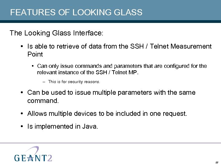 FEATURES OF LOOKING GLASS The Looking Glass Interface: • Is able to retrieve of
