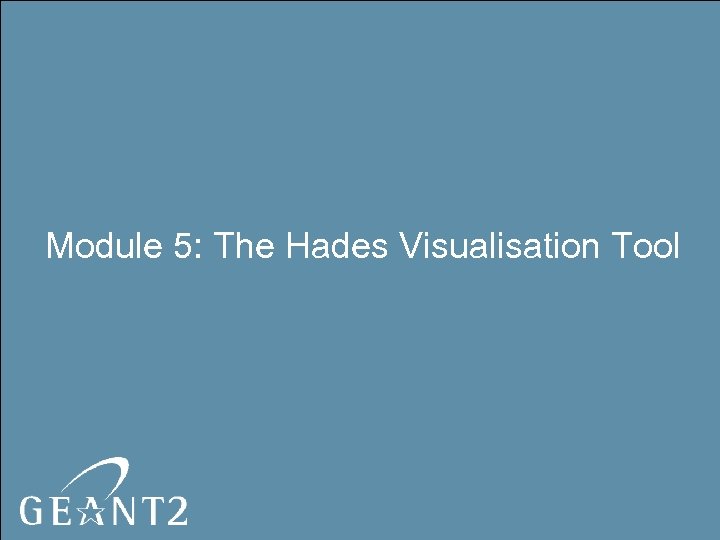 Module 5: The Hades Visualisation Tool 